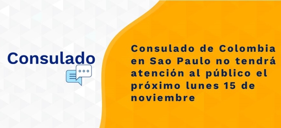 Consulado de Colombia en Sao Paulo no tendrá atención al público el próximo lunes 15 de noviembre 