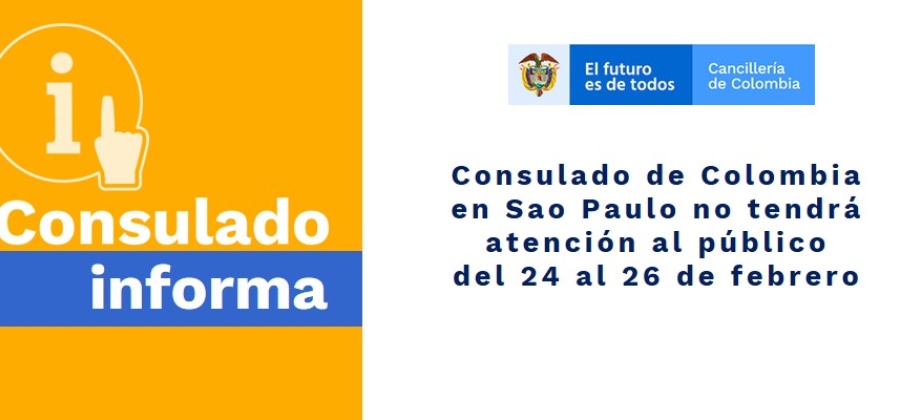 Consulado de Colombia en Sao Paulo no tendrá atención al público del 24 al 26 de febrero de 2020