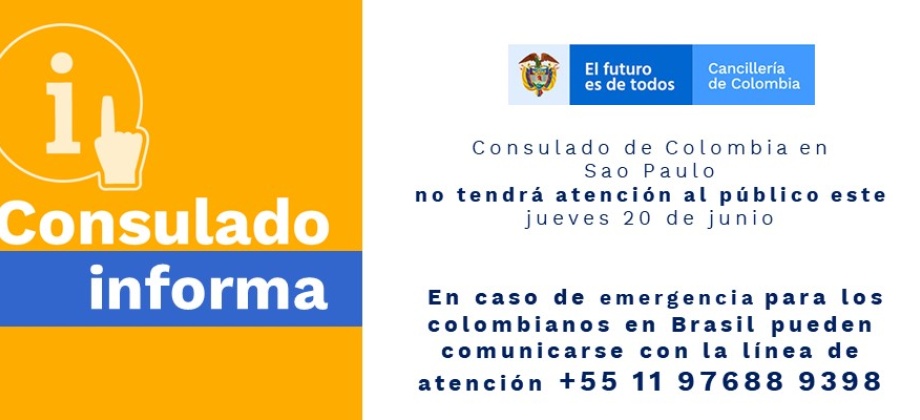Consulado de Colombia en Sao Paulo no tendrá atención al público este jueves 20 de junio. En caso de emergencia para los colombianos en Brasil pueden comunicarse con la línea +55 11 97688 9398 