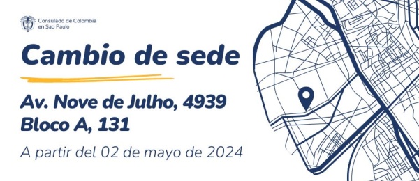 Cambio de sede del Consulado de Colombia en Sao Paulo. Ahora en Av. Nove de Julho 4939 Bloco A. 131