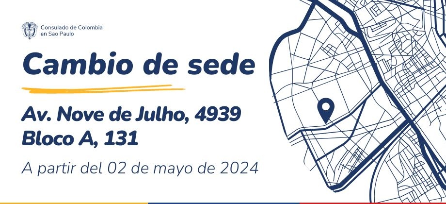 Cambio de sede del Consulado de Colombia en Sao Paulo. Ahora en Av. Nove de Julho 4939 Bloco A. 131