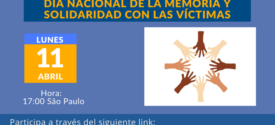 Los consulados de Colombia en São Paulo, Brasilia y Manaos invitan a la comunidad colombiana en Brasil a participar en la conmemoración del Día Nacional de la Memoria y Solidaridad con las Víctimas, el próximo 11 de abril