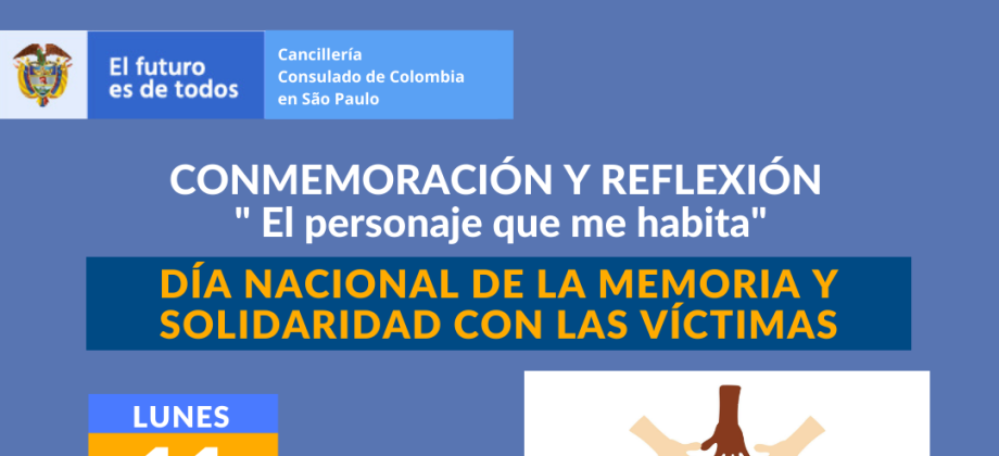 Los consulados de Colombia en São Paulo, Brasilia y Manaos invitan a la comunidad colombiana en Brasil a participar en la conmemoración del Día Nacional de la Memoria y Solidaridad con las Víctimas, el próximo 11 de abril