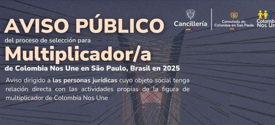 Convocatoria para postularse como Multiplicador/a de Colombia Nos Une en el Consulado General de Colombia en Sao Paulo
