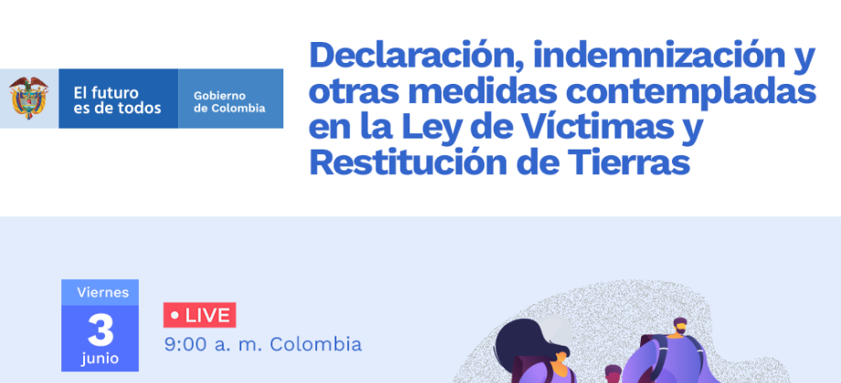 Facebook y Youtube Live sobre “Declaración, Indemnización y otras medidas contempladas en la Ley de Víctimas y Restitución de Tierras”