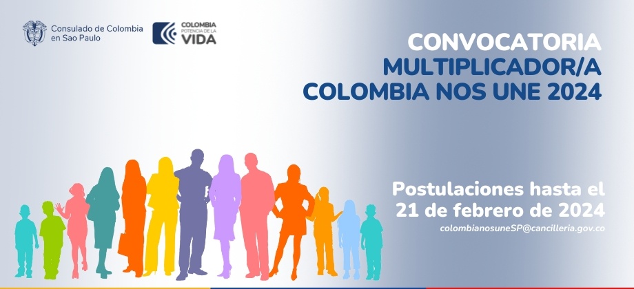 Convocatoria: Multiplicador del programa Colombia Nos Une en Sao Paulo hasta el 21 de febrero de 2024