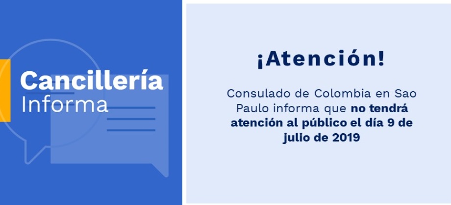  Consulado de Colombia en Sao Paulo no tendrá atención al público el día 9 de julio de 2019