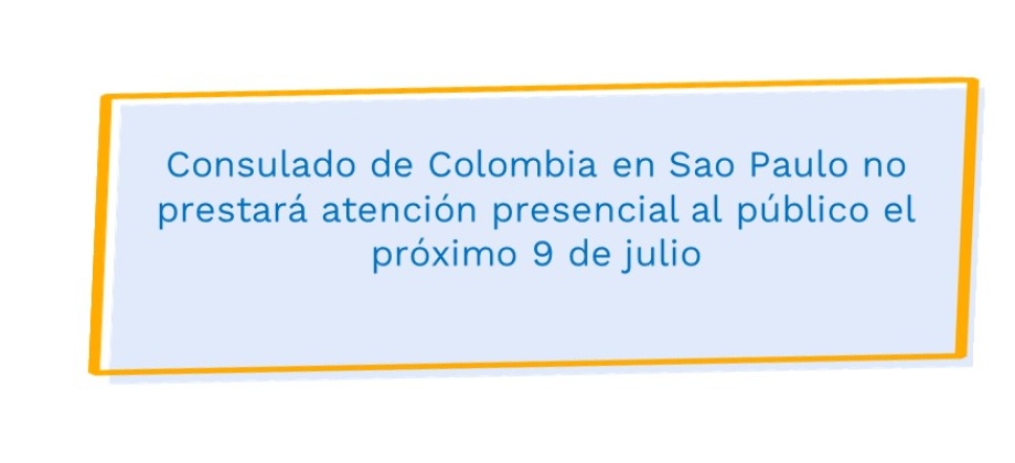 Consulado de Colombia en Sao Paulo no prestará atención presencial al público el próximo 9 de julio 