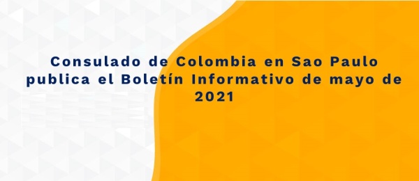 Consulado de Colombia en Sao Paulo publica el Boletín Informativo de mayo 