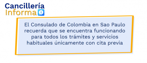 El Consulado de Colombia en Sao Paulo recuerda que se encuentra funcionando para todos los trámites y servicios habituales únicamente con cita previa